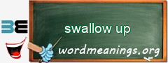 WordMeaning blackboard for swallow up